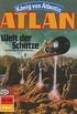 Atlan 419: Welt der Schtze: Atlan-Zyklus "Knig von Atlantis" (Atlan classics) (German Edition)