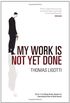 My Work Is Not Yet Done (English Edition)