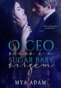 O CEO vivo e a sugar baby virgem