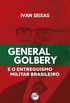 General Golbery e o Entreguismo Militar Brasileiro