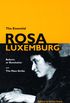 The Essential Rosa Luxemburg: Reform or Revolution and the Mass Strike
