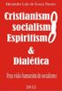 Cristianismo ,Socialismo, Espiritismo & Dialtica