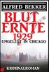 Umgelegt in Chicago - Bluternte 1929: Kriminalroman (German Edition)