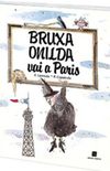 Bruxa Onilda Vai A Paris - Coleo Bruxa Onilda