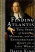Finding Atlantis: A True Story of Genius, Madness, and an Extraordinary Quest for a Lost World (English Edition)