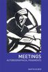Meetings: Autobiographical Fragments (English Edition)