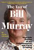 The Tao of Bill Murray: Real-Life Stories of Joy, Enlightenment, and Party Crashing (English Edition)