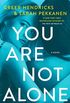 You Are Not Alone: A Novel (English Edition)