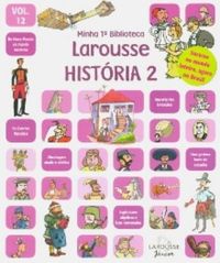 Minha 1 Biblioteca Larousse - Histria 2