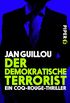 Der demokratische Terrorist: Ein Coq Rouge-Thriller (Coq-Rouge-Reihe 2) (German Edition)
