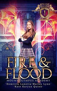 Fire & Flood: Mount Olympus Academy (Mythverse Book 1) (English Edition)