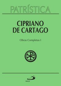 Cipriano de Cartago - Obras Completas I