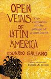 Open Veins of Latin America: Five Centuries of the Pillage of a Continent (English Edition)