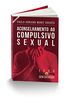 SEXO SEM CATIVEIRO: Manual de Aconselhamento ao Compulsivo Sexual