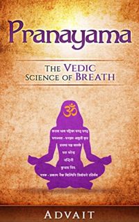 Pranayama: The Vedic Science of Breath