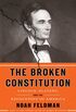 The Broken Constitution: Lincoln, Slavery, and the Refounding of America (English Edition)