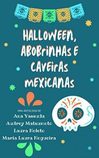 Halloween, Abobrinhas e Caveiras Mexicanas