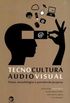 Tecnocultura audiovisual