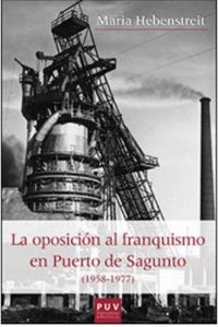 La oposicin al franquismo en el Puerto de Sagunto