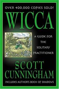Wicca - A Guide for the Solitary Practitioner