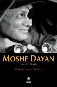 Moshe Dayan: uma Biografia
