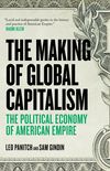 The Making of Global Capitalism: The Political Economy of American Empire