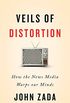 Veils of Distortion: How the News Media Warps Our Minds (English Edition)