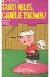 Duro Neles, Charlie Brown!