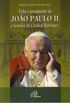 Vida e testamento de Joo Paulo II e Homilia do Cardeal Ratzinger