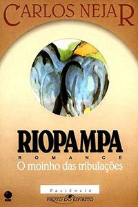 Rio Pampa - O Moinho Das Tribulacoes