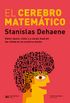 El cerebro matemtico: Cmo nacen, viven y a veces mueren los nmeros en nuestra mente (Ciencia que ladra serie Mayor) (Spanish Edition)