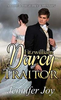 Fitzwilliam Darcy, Traitor