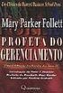 Mary Parker Follett. Profeta Do Gerenciamento
