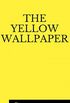 The Yellow Wallpaper (English Edition)