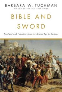 Bible and Sword: England and Palestine from the Bronze Age to Balfour (English Edition)