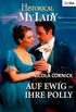 Auf ewig - Ihre Polly (Historical MyLady 310) (German Edition)