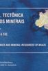 Geologia, tectnica e recursos minerais do Brasil