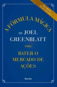 A Frmula Mgica de Joel Greenblatt para Bater o Mercado de Aes