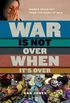 War is Not Over When it