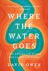 Where the Water Goes: Life and Death Along the Colorado River (English Edition)