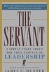 The Servant: A Simple Story About the True Essence of Leadership (English Edition)
