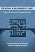 Design: A Business Case: Thinking, Leading, and Managing by Design (ISSN) (English Edition)
