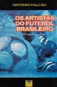 Os artistas do futebol brasileiro