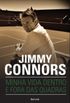 Jimmy Connors: Minha Vida Dentro e Fora Das Quadras