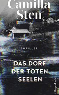 Das Dorf der toten Seelen: Psychothriller (German Edition)