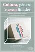 Cultura, gnero e sexualidade: Sujeitos, processos sociais e prticas educativas