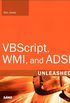 VBScript, WMI, and ADSI Unleashed: Using VBScript, WMI, and ADSI to Automate Windows Administration (English Edition)
