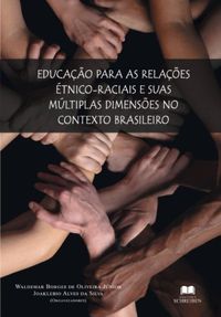 Educao para as relaes tnico-raciais e suas mltiplas dimenses no contexto brasileiro