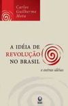 A idia de revoluo no Brasil e outras idias