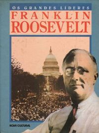 Os grandes lderes: Franklin Roosevelt